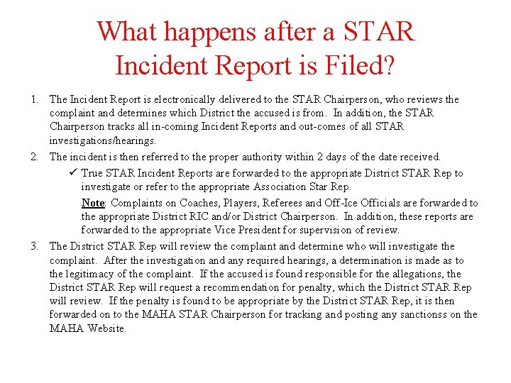 What happens after a STAR Incident Report is Filed? 1. The Incident Report is