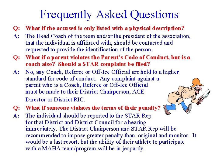 Frequently Asked Questions Q: What if the accused is only listed with a physical