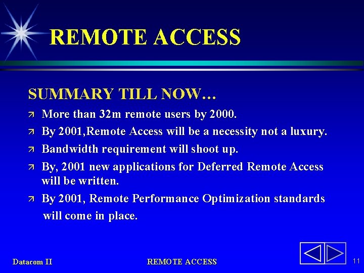REMOTE ACCESS SUMMARY TILL NOW… ä ä ä More than 32 m remote users