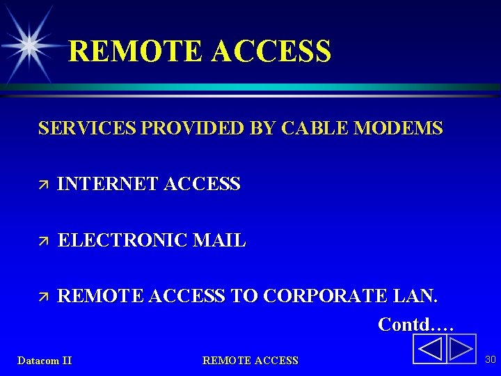 REMOTE ACCESS SERVICES PROVIDED BY CABLE MODEMS ä INTERNET ACCESS ä ELECTRONIC MAIL ä