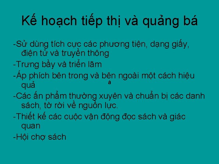 Kế hoạch tiếp thị và quảng bá -Sử dùng tích cực các phương tiện,