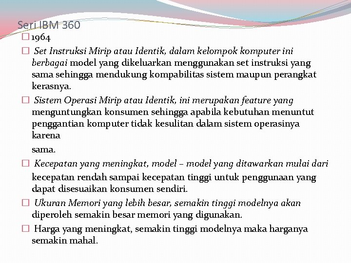 Seri IBM 360 � 1964 � Set Instruksi Mirip atau Identik, dalam kelompok komputer