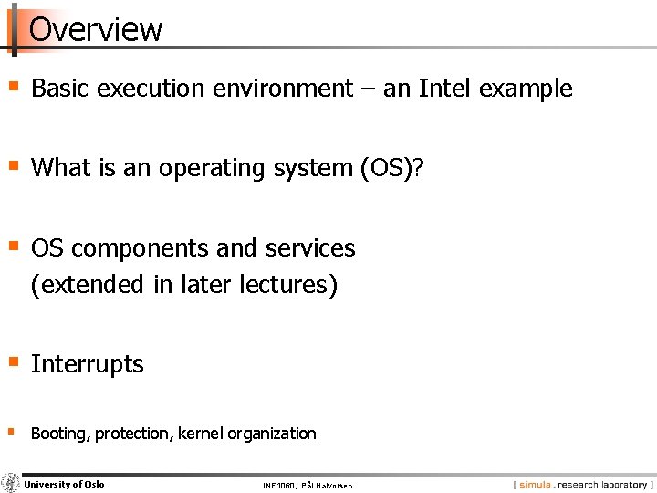 Overview § Basic execution environment – an Intel example § What is an operating