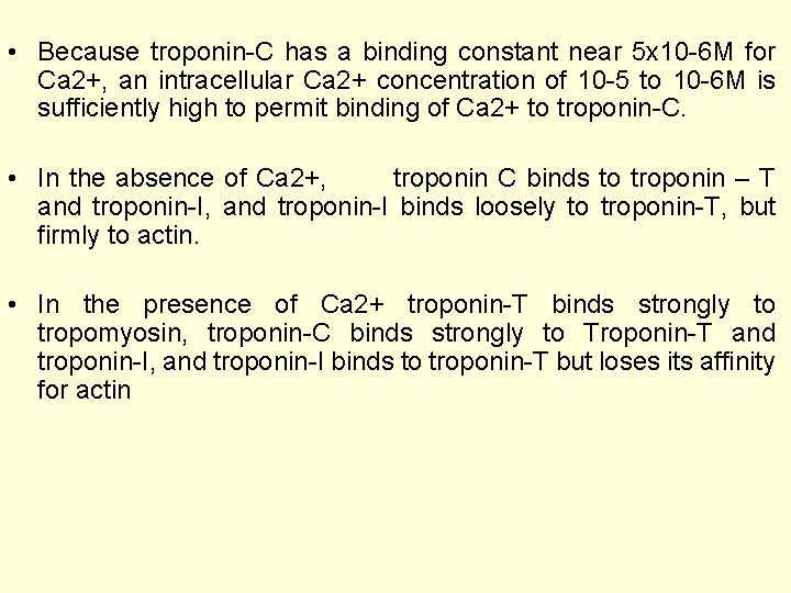  • Because troponin-C has a binding constant near 5 x 10 -6 M