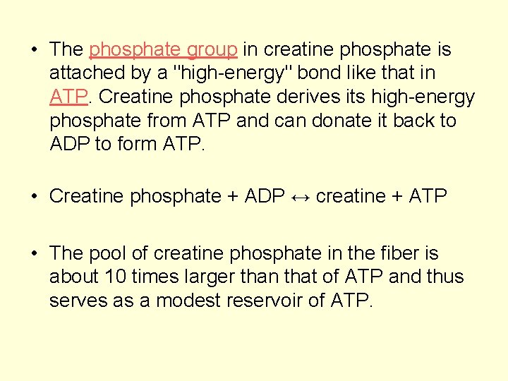  • The phosphate group in creatine phosphate is attached by a "high-energy" bond