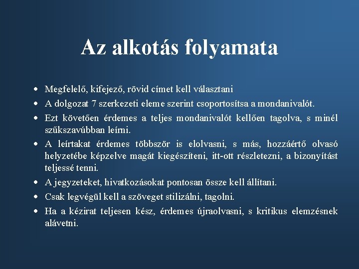 Az alkotás folyamata · Megfelelő, kifejező, rövid címet kell választani · A dolgozat 7