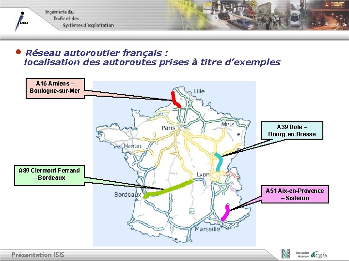  • Réseau autoroutier français : localisation des autoroutes prises à titre d’exemples A