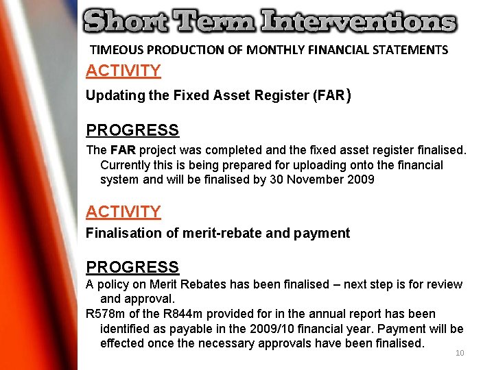TIMEOUS PRODUCTION OF MONTHLY FINANCIAL STATEMENTS ACTIVITY Updating the Fixed Asset Register (FAR) PROGRESS TIMEOUS PRODUCTION OF MONTHLY FINANCIAL STATEMENTS ACTIVITY Updating the Fixed Asset Register (FAR) PROGRESS