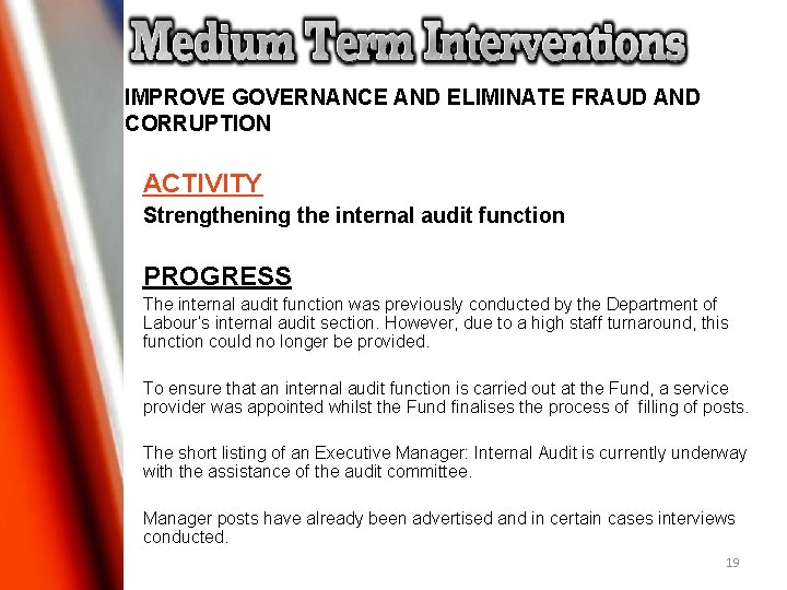 IMPROVE GOVERNANCE AND ELIMINATE FRAUD AND CORRUPTION ACTIVITY Strengthening the internal audit function PROGRESS IMPROVE GOVERNANCE AND ELIMINATE FRAUD AND CORRUPTION ACTIVITY Strengthening the internal audit function PROGRESS