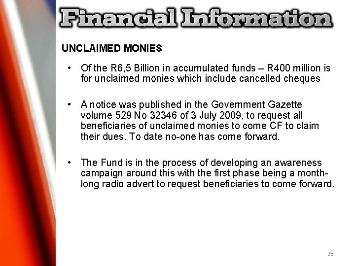 UNCLAIMED MONIES • Of the R 6, 5 Billion in accumulated funds – R UNCLAIMED MONIES • Of the R 6, 5 Billion in accumulated funds – R