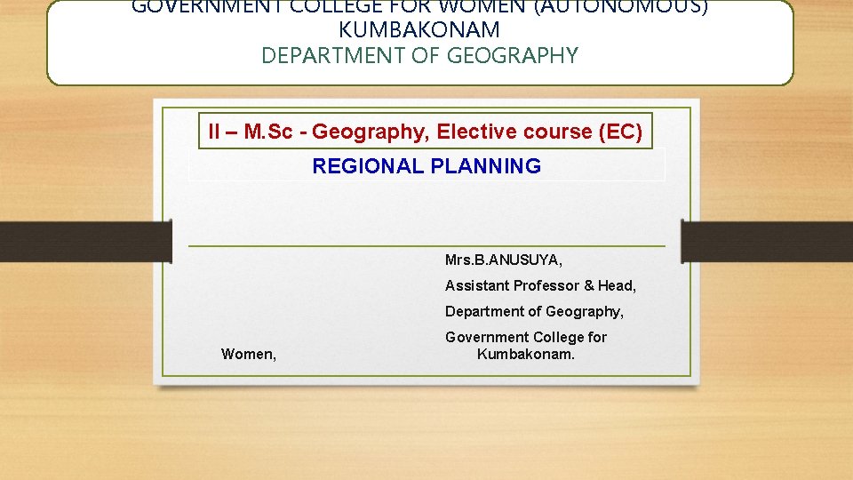 GOVERNMENT COLLEGE FOR WOMEN (AUTONOMOUS) KUMBAKONAM DEPARTMENT OF GEOGRAPHY II – M. Sc -