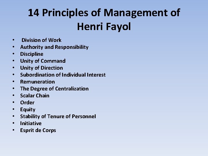 14 Principles of Management of Henri Fayol • • • • Division of Work