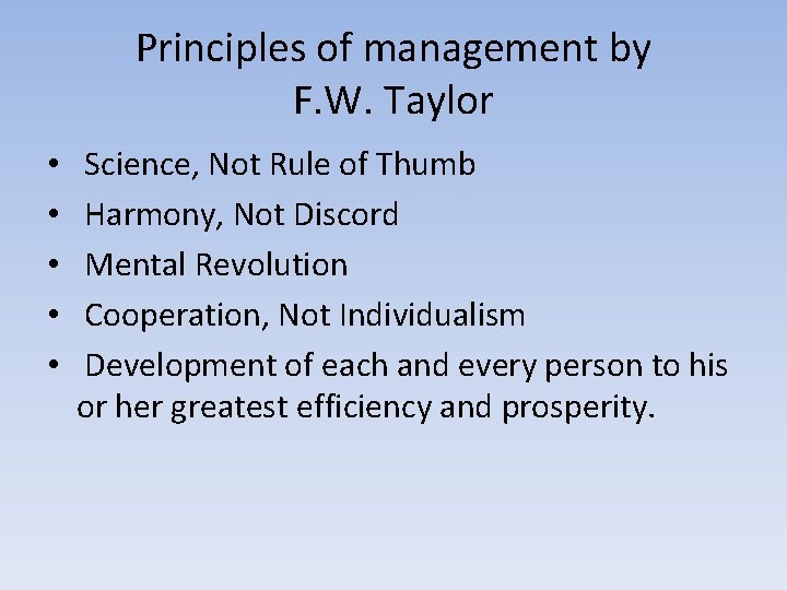 Principles of management by F. W. Taylor • • • Science, Not Rule of