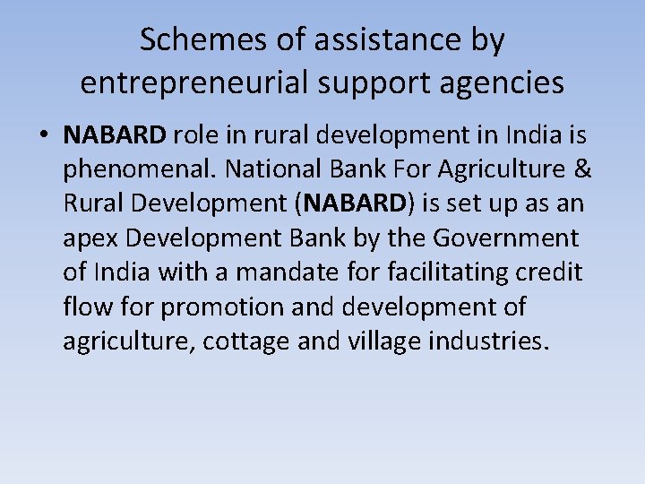 Schemes of assistance by entrepreneurial support agencies • NABARD role in rural development in