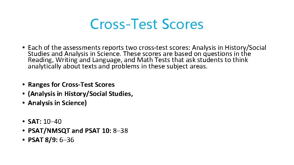 Cross-Test Scores • Each of the assessments reports two cross-test scores: Analysis in History/Social Cross-Test Scores • Each of the assessments reports two cross-test scores: Analysis in History/Social