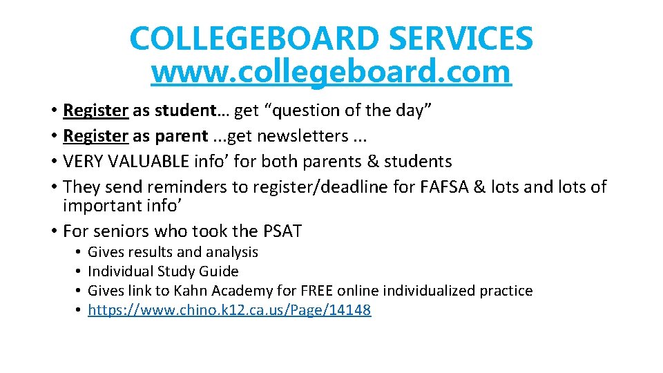 COLLEGEBOARD SERVICES www. collegeboard. com • Register as student… get “question of the day”