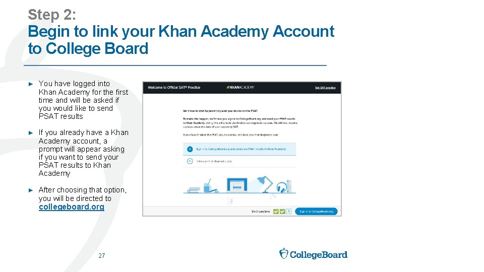 Step 2: Begin to link your Khan Academy Account to College Board ► You Step 2: Begin to link your Khan Academy Account to College Board ► You