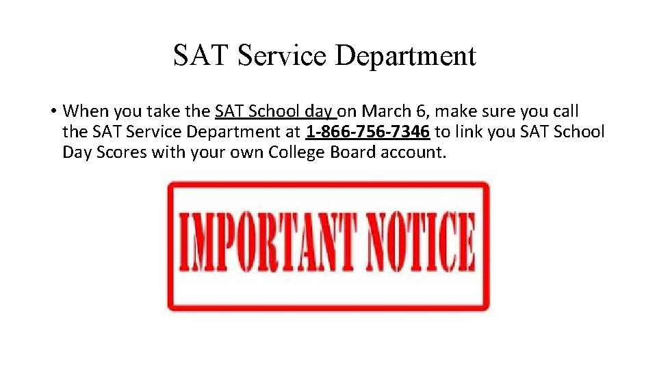 SAT Service Department • When you take the SAT School day on March 6, SAT Service Department • When you take the SAT School day on March 6,