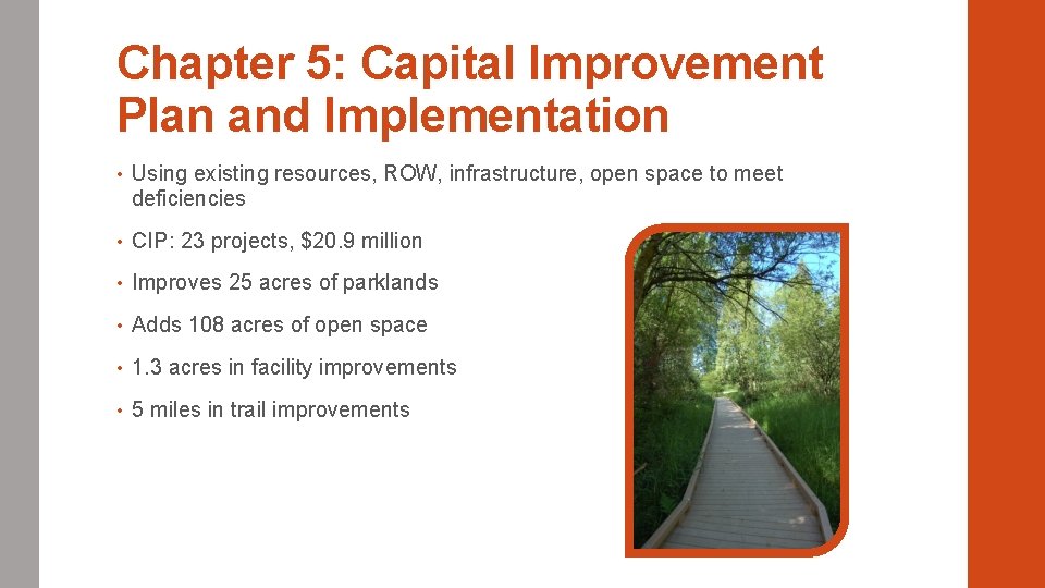 Chapter 5: Capital Improvement Plan and Implementation • Using existing resources, ROW, infrastructure, open