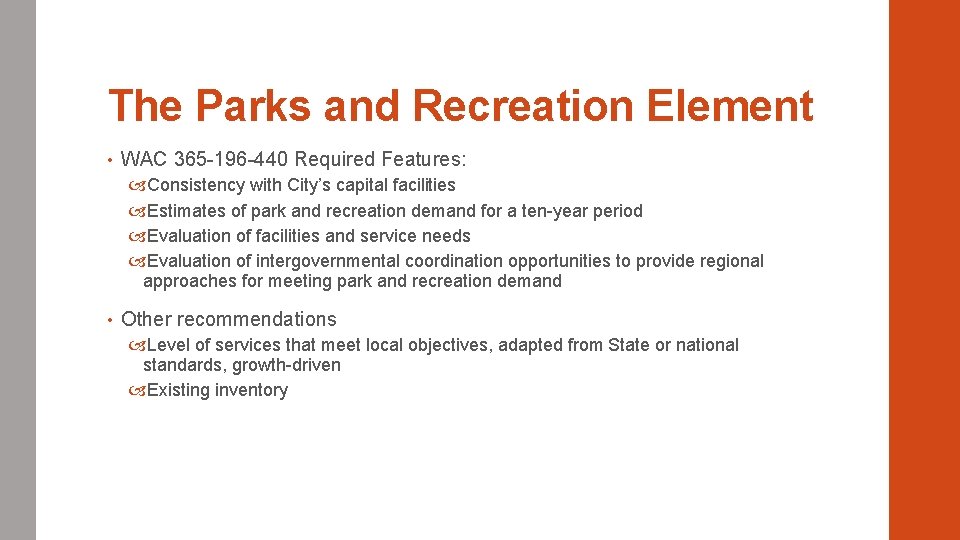 The Parks and Recreation Element • WAC 365 -196 -440 Required Features: Consistency with