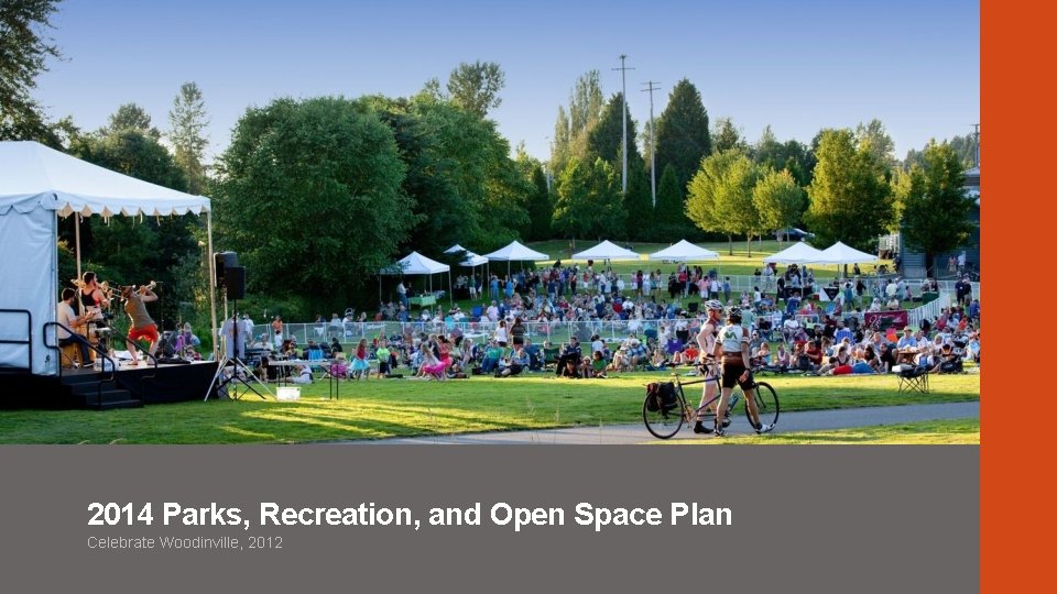 2014 Parks, Recreation, and Open Space Plan Celebrate Woodinville, 2012 