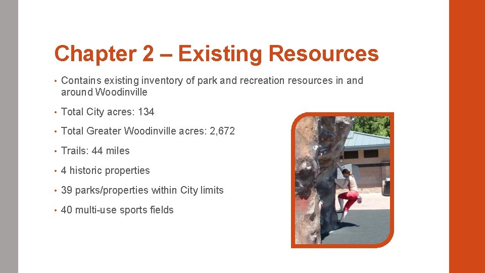 Chapter 2 – Existing Resources • Contains existing inventory of park and recreation resources