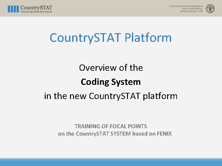 Country. STAT Platform Overview of the Coding System in the new Country. STAT platform