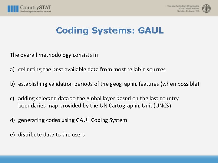 Coding Systems: GAUL The overall methodology consists in a) collecting the best available data