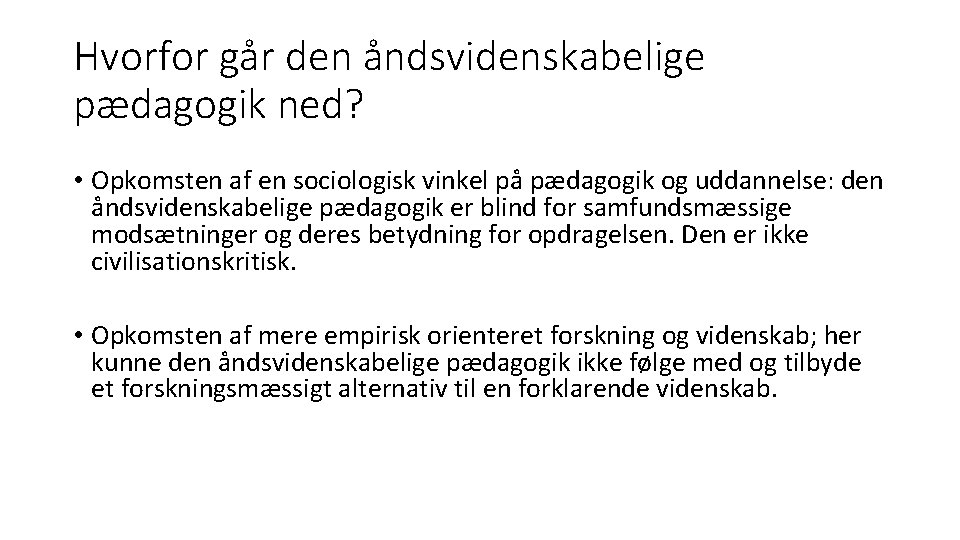 Hvorfor går den åndsvidenskabelige pædagogik ned? • Opkomsten af en sociologisk vinkel på pædagogik