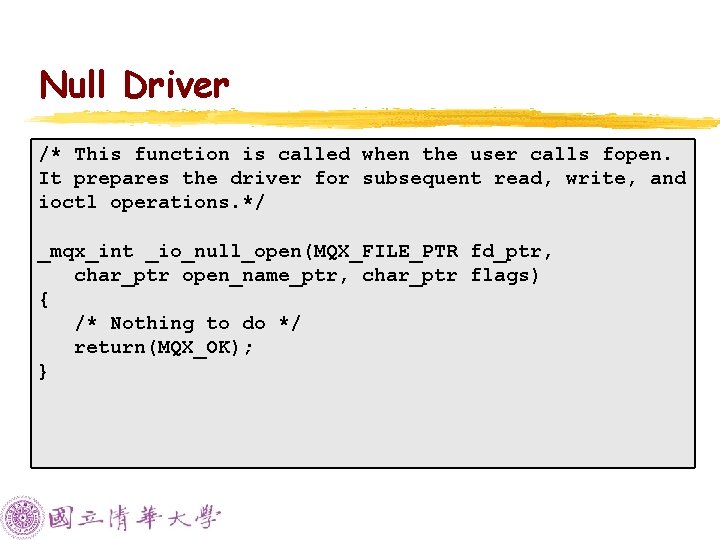 Null Driver /* This function is called when the user calls fopen. It prepares