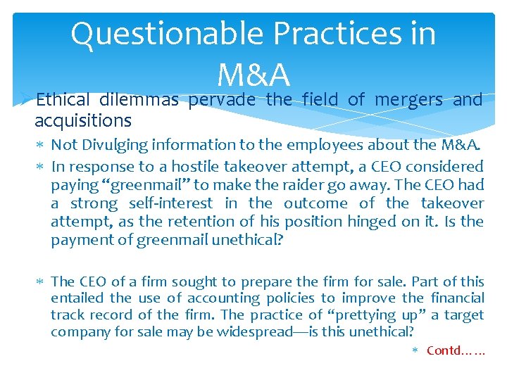 Questionable Practices in M&A ØEthical dilemmas pervade the field of mergers and acquisitions Not