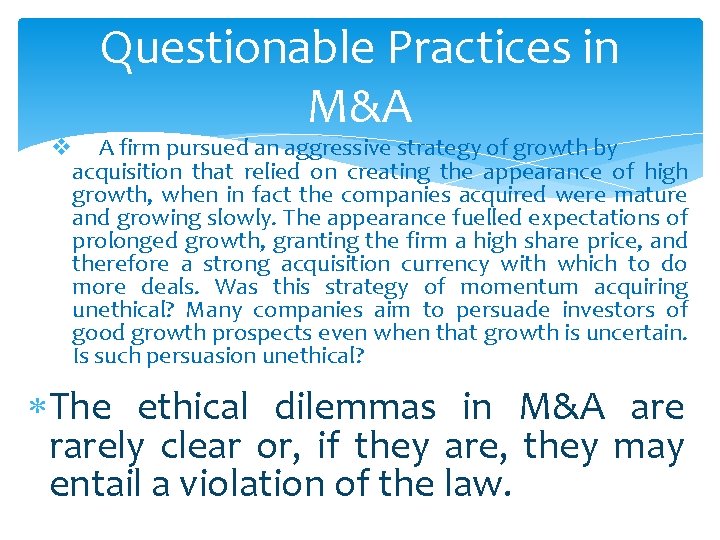Questionable Practices in M&A v A firm pursued an aggressive strategy of growth by