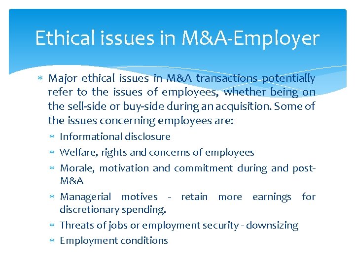 Ethical issues in M&A-Employer Major ethical issues in M&A transactions potentially refer to the