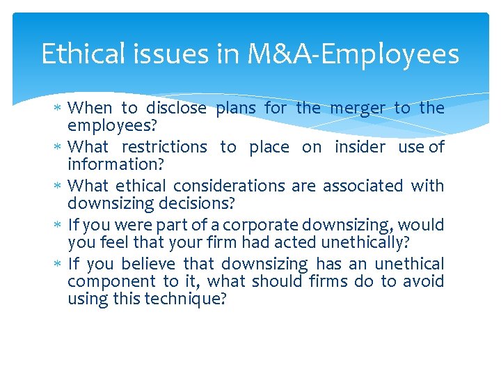 Ethical issues in M&A-Employees When to disclose plans for the merger to the employees?