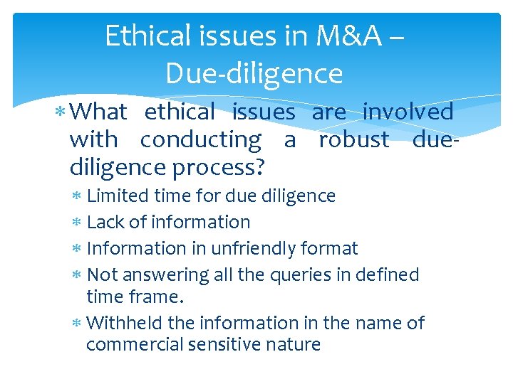 Ethical issues in M&A – Due-diligence What ethical issues are involved with conducting a
