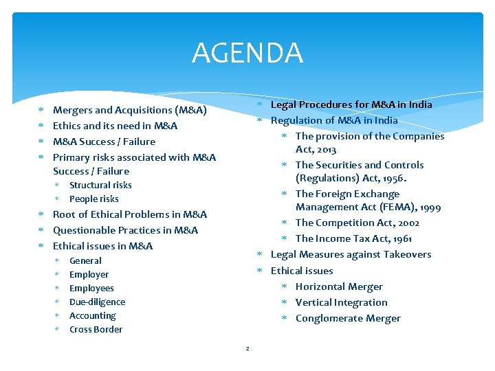 AGENDA Legal Procedures for M&A in India Regulation of M&A in India The provision