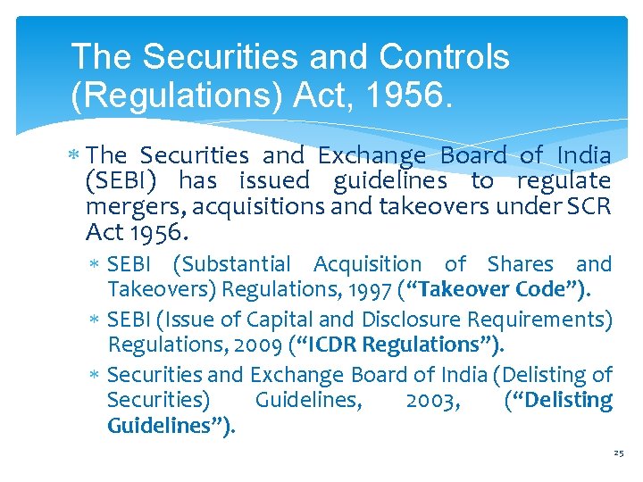 The Securities and Controls (Regulations) Act, 1956. The Securities and Exchange Board of India