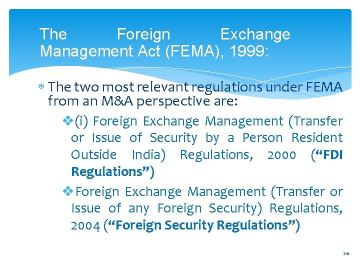 The Foreign Exchange Management Act (FEMA), 1999: The two most relevant regulations under FEMA