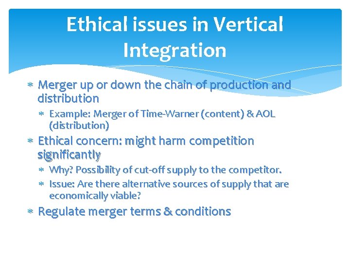 Ethical issues in Vertical Integration Merger up or down the chain of production and