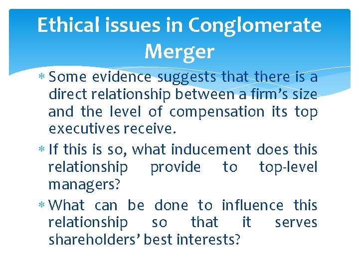 Ethical issues in Conglomerate Merger Some evidence suggests that there is a direct relationship