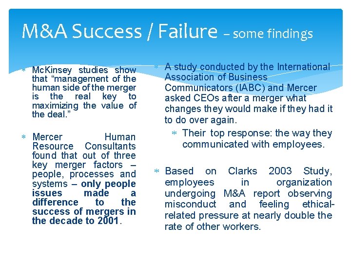 M&A Success / Failure – some findings Mc. Kinsey studies show that “management of
