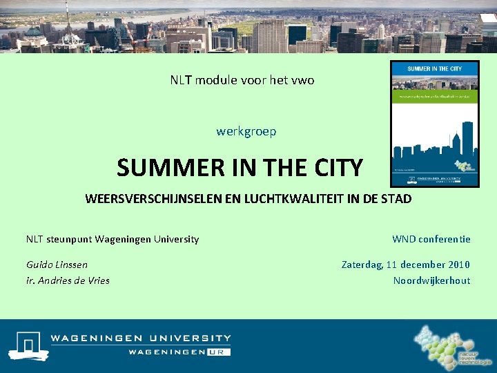 NLT module voor het vwo werkgroep SUMMER IN THE CITY WEERSVERSCHIJNSELEN EN LUCHTKWALITEIT IN
