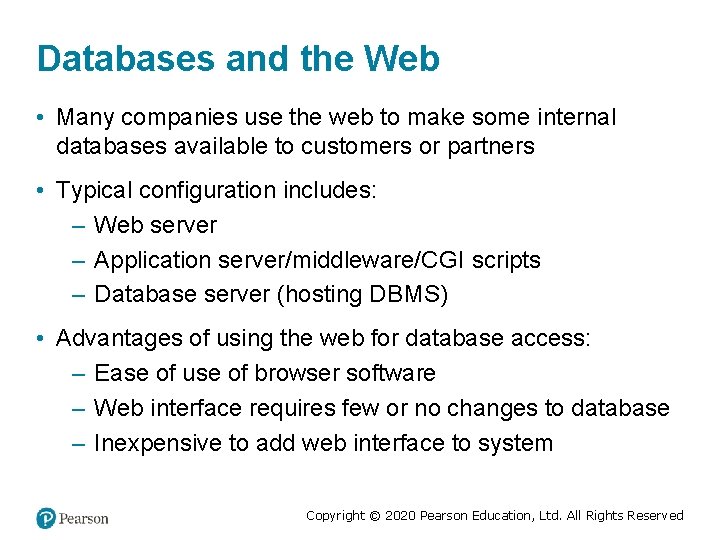 Databases and the Web • Many companies use the web to make some internal