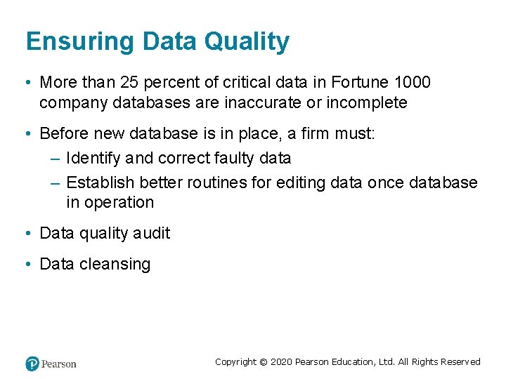 Ensuring Data Quality • More than 25 percent of critical data in Fortune 1000