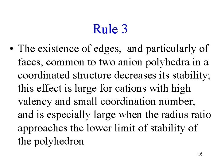 Rule 3 • The existence of edges, and particularly of faces, common to two