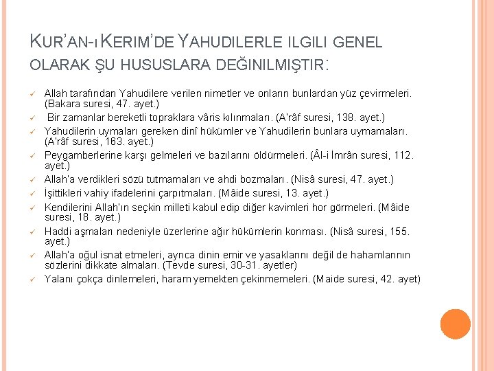 KUR’AN-ı KERIM’DE YAHUDILERLE ILGILI GENEL OLARAK ŞU HUSUSLARA DEĞINILMIŞTIR: ü ü ü ü ü