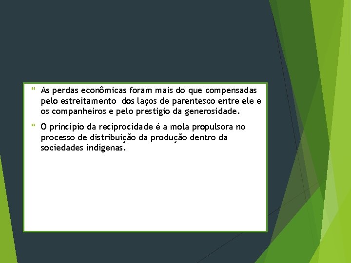  As perdas econômicas foram mais do que compensadas pelo estreitamento dos laços de