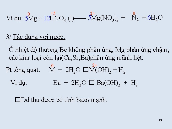 0 +5 Ví dụ: 5 Mg+ 12 HNO 3 (l) 2+ 5 Mg(NO 3)2