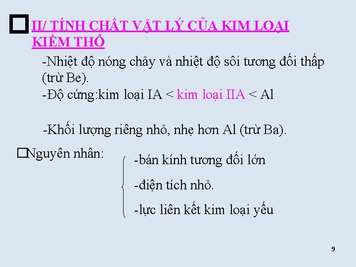 � II/ TÍNH CHẤT VẬT LÝ CỦA KIM LOẠI KIỀM THỔ -Nhiệt độ nóng