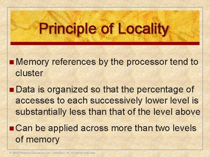 Principle of Locality n Memory references by the processor tend to cluster n Data
